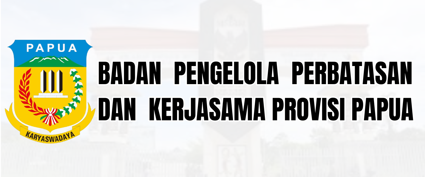 Badan Pengelola Perbatasan dan Kerjasama Provinsi Papua